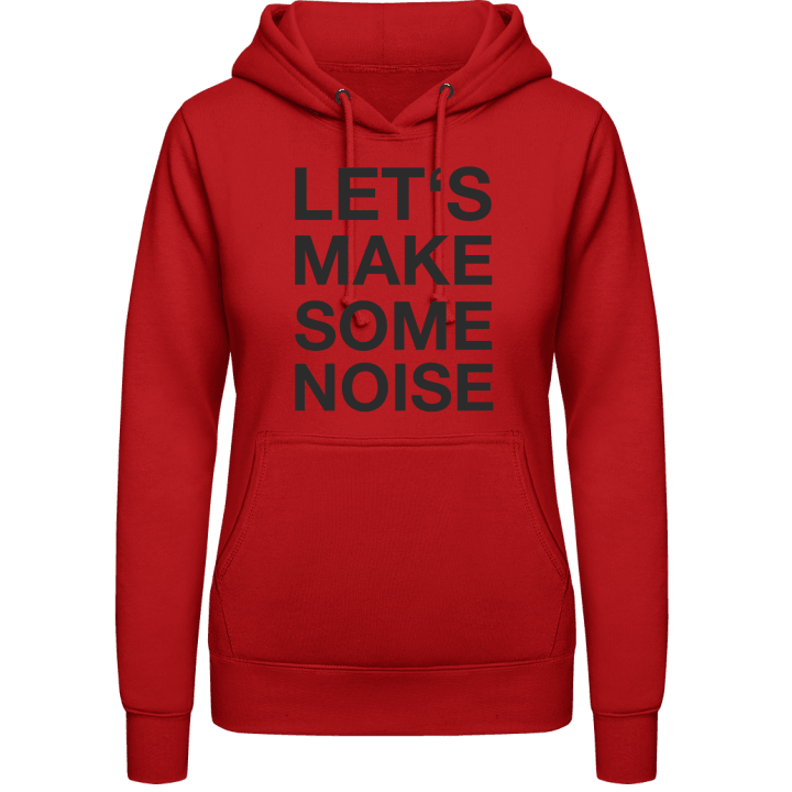 Let´s Make Some Noise Women Hoodie contain pic