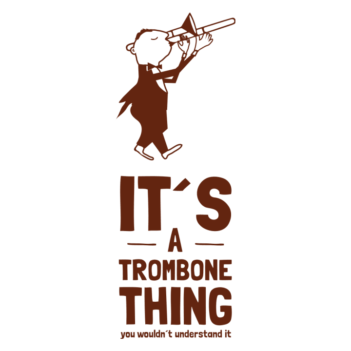 It's A Trombone Thing Langarmshirt 0 image