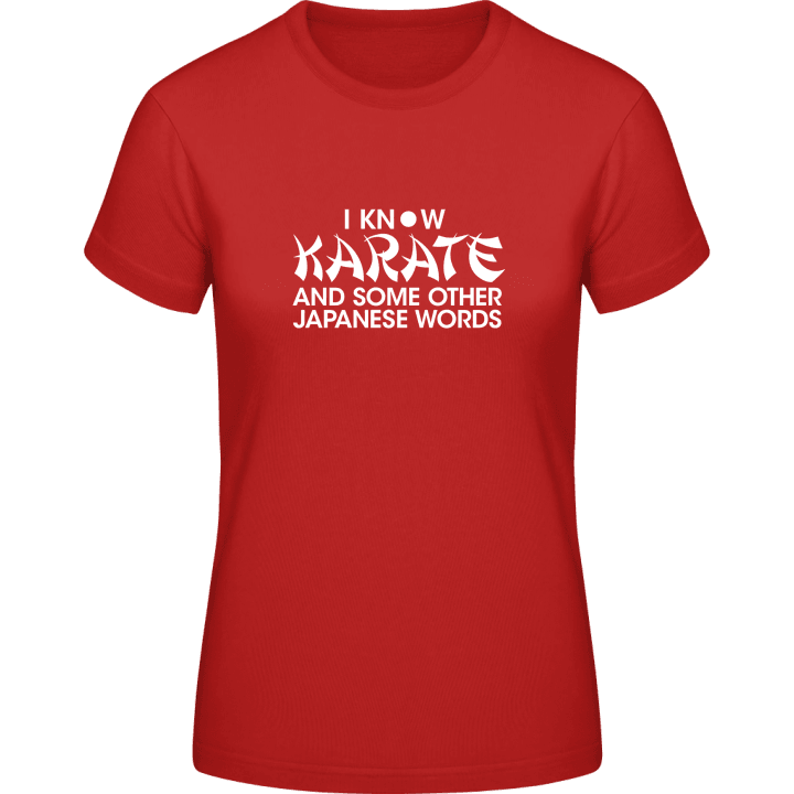 I Know Karate And Some Other Ja Frauen T-Shirt 0 image