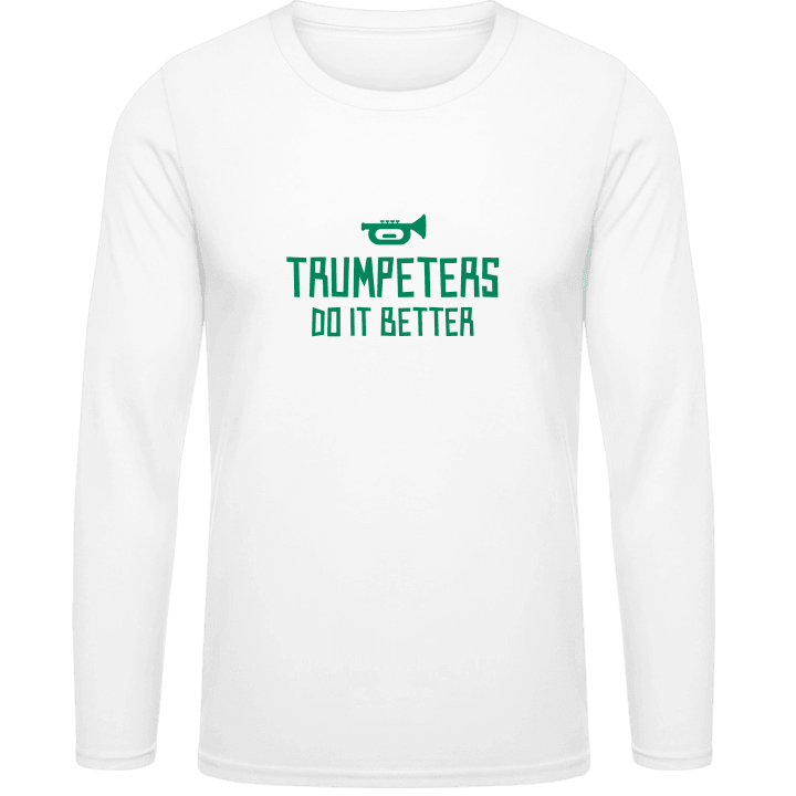Trumpeters Do It Better Long Sleeve Shirt contain pic