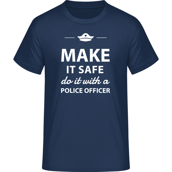 Make It Safe Do It With A Policeman T-Shirt contain pic