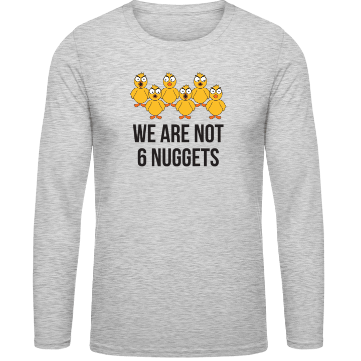 We Are Not 6 Nuggets Langermet skjorte contain pic