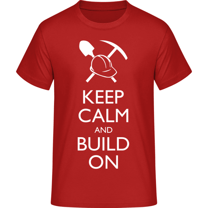 Keep Calm and Build On T-skjorte 0 image
