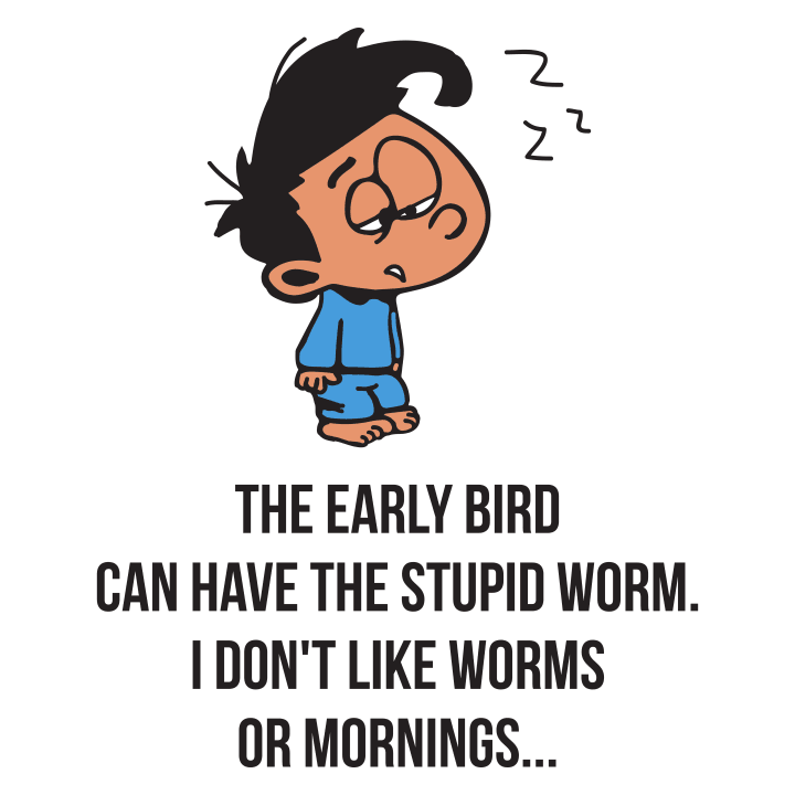 The Early Bird Can Have The Stupid Worm Felpa con cappuccio 0 image
