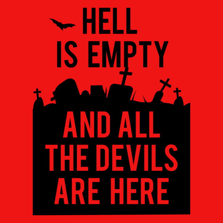 Hell is Empty and all the Devils are here T-paita 0 image