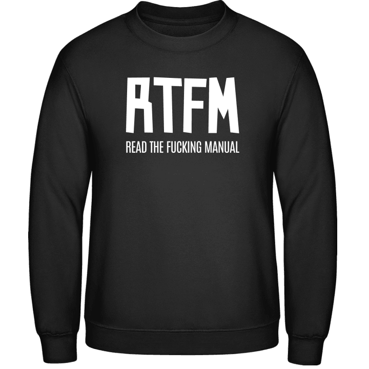 RTFM Read The Fucking Manual Sweatshirt contain pic