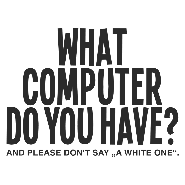What Computer Do You Have Hoodie för kvinnor 0 image