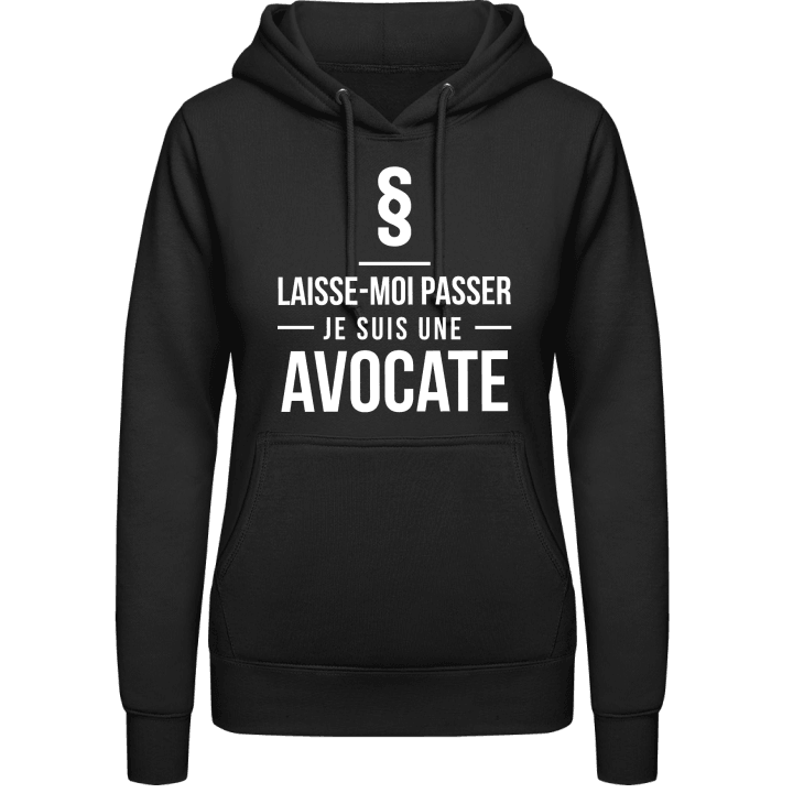 Laisse-Moi Passer Je Suis Une Avocate Vrouwen Hoodie contain pic
