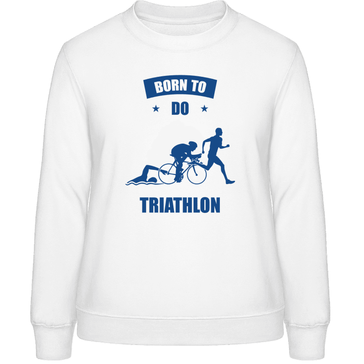 Born To Do Triathlon Sweatshirt för kvinnor contain pic