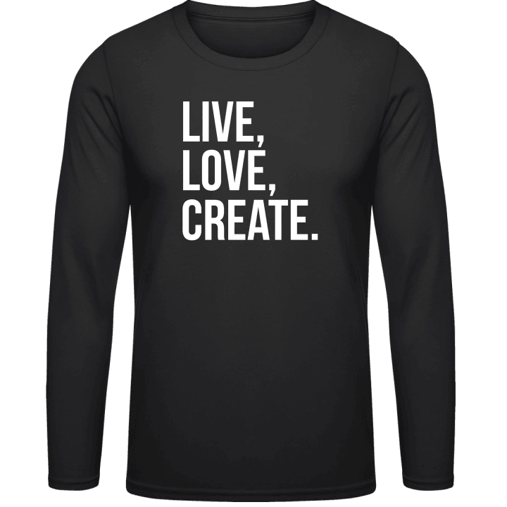 Live Love Create T-shirt à manches longues contain pic