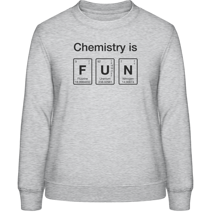 Chemistry Is Fun Frauen Sweatshirt contain pic