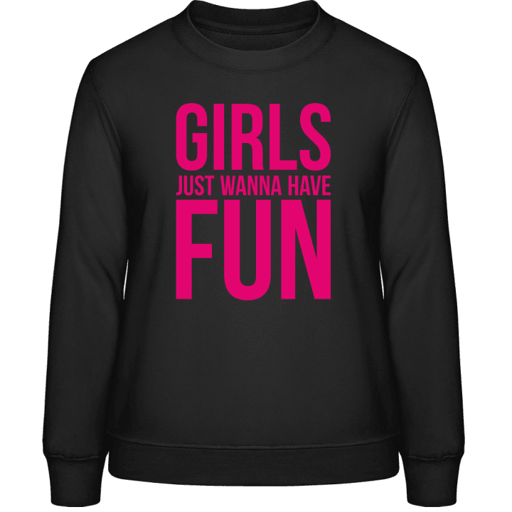 Girls Just Wanna Have Fun Frauen Sweatshirt contain pic