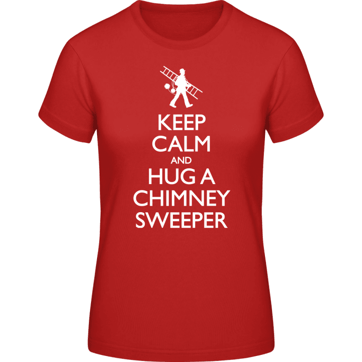 Keep Calm And Hug A Chimney Sweeper T-shirt för kvinnor contain pic