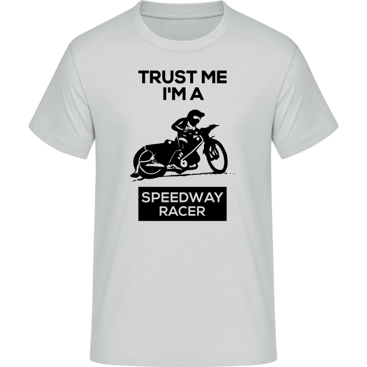 Trust Me I'm A Speedway Racer T-Shirt contain pic