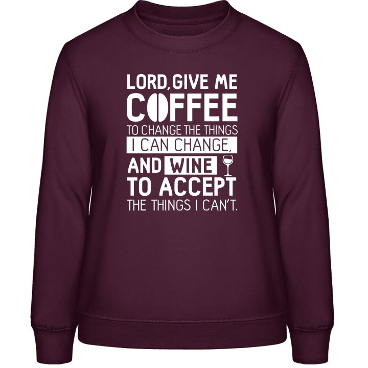 Lord, Give Me Coffee To Change The Things I Can Change Sweatshirt för kvinnor contain pic