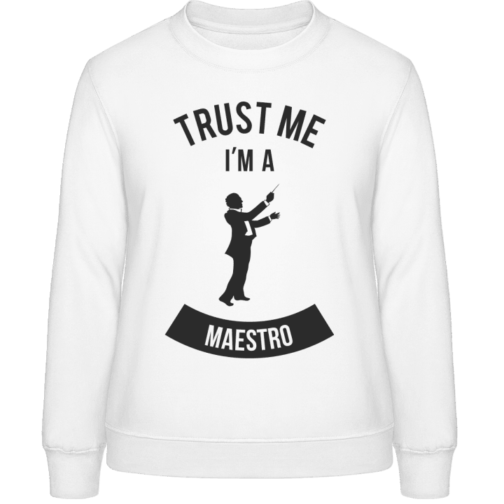 Trust Me I'm A Maestro Sweat-shirt pour femme contain pic