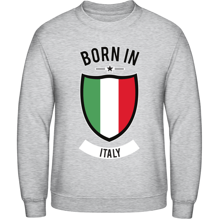 Born in Italy Sweatshirt contain pic