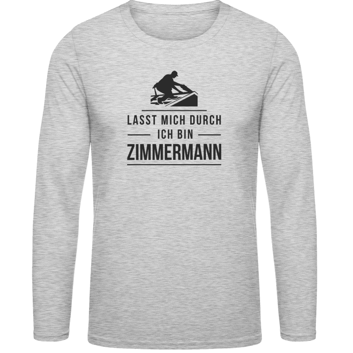 Lasst mich durch ich bin Zimmermann T-shirt à manches longues contain pic