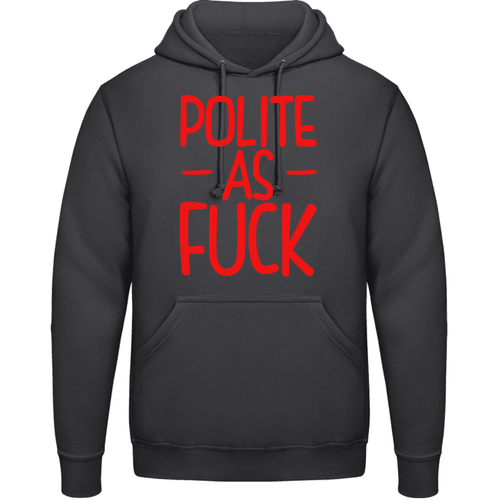 Polite As Fuck Hoodie contain pic