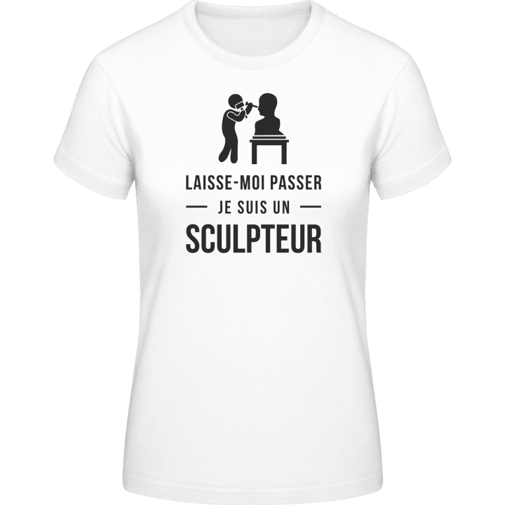 Laisse-moi je suis un sculpteur Vrouwen T-shirt contain pic