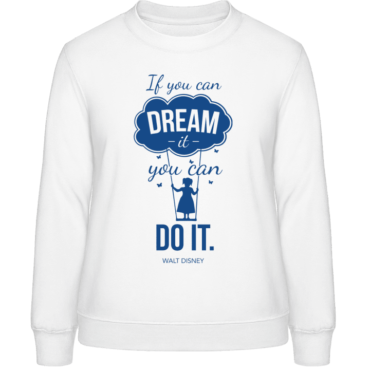 If you can dream you can do it Sudadera de mujer 0 image
