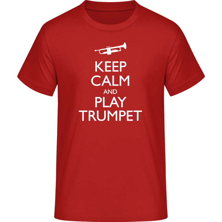 Keep Calm And Play Trumpet T-Shirt 0 image