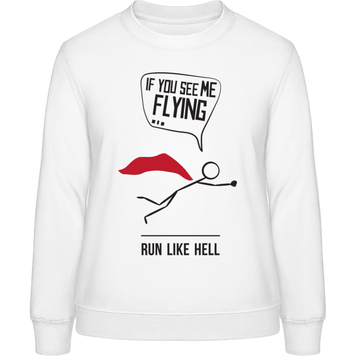 If you see me flying run like hell Sweat-shirt pour femme 0 image