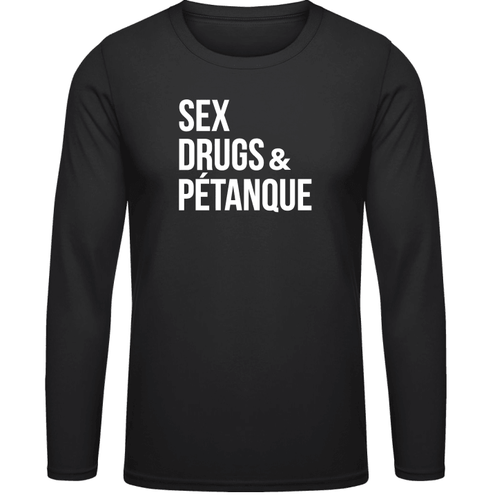 Sex Drugs Pétanque T-shirt à manches longues contain pic