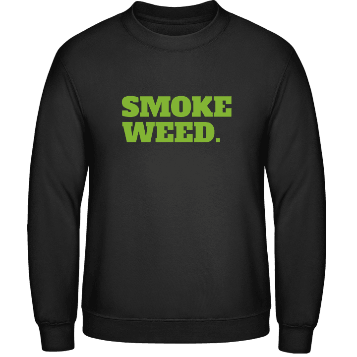 Smoke Weed Sweatshirt contain pic