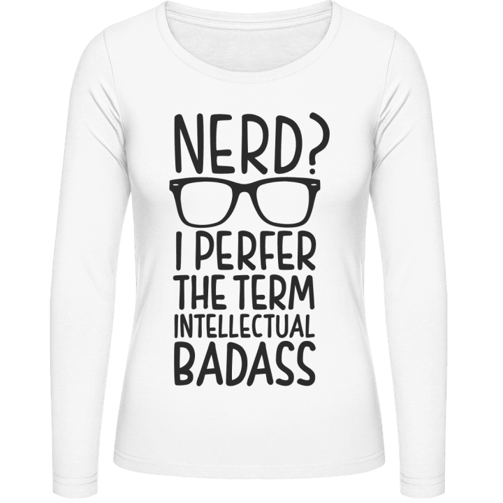 Nerd I Prefer The Term Intellectual Badass Vrouwen Lange Mouw Shirt 0 image