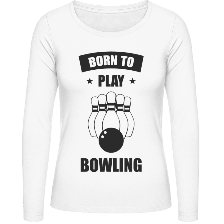 Born To Play Bowling Langermet skjorte for kvinner contain pic