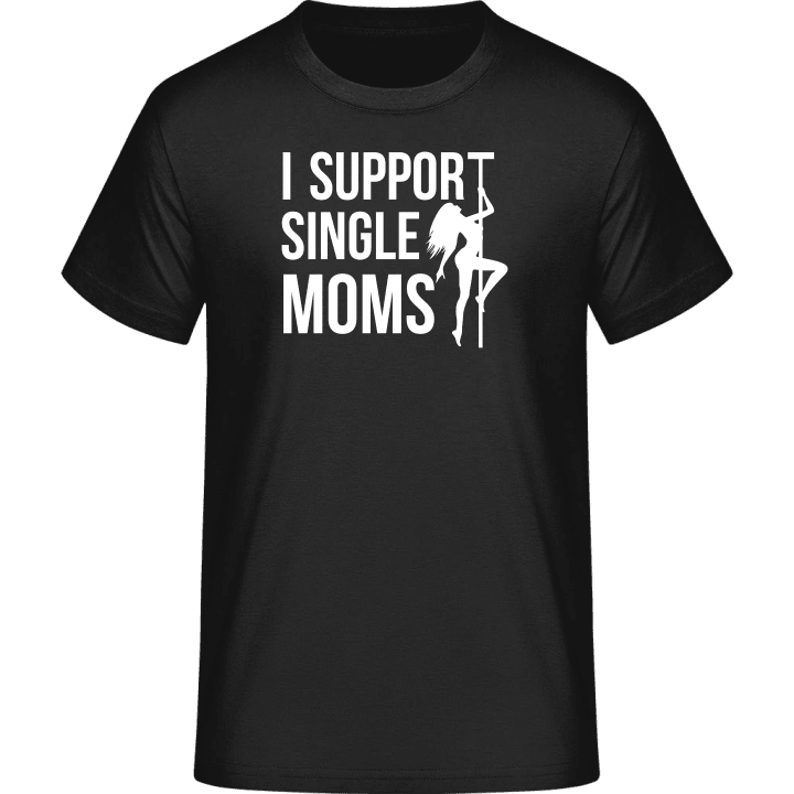 I Support Single Moms Maglietta 0 image