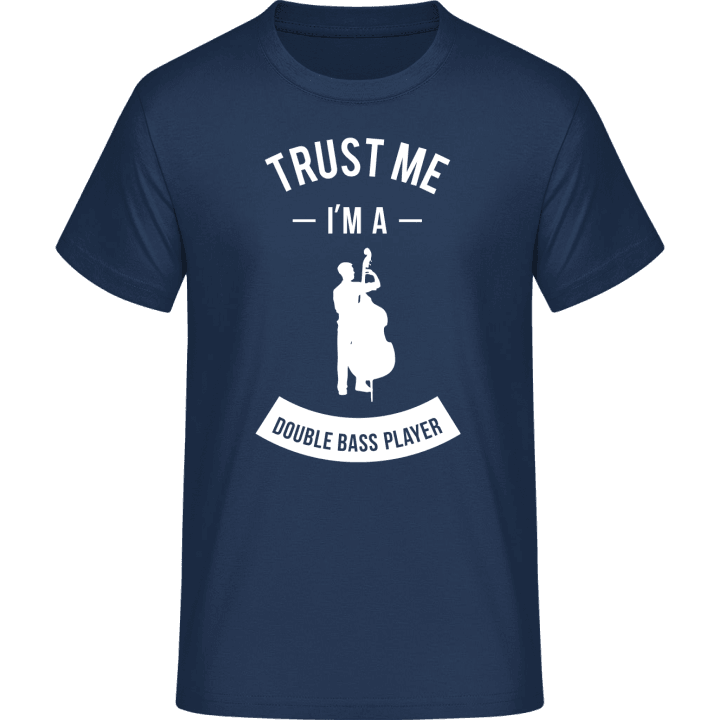 Trust Me I'm a Double Bass Player T-Shirt contain pic