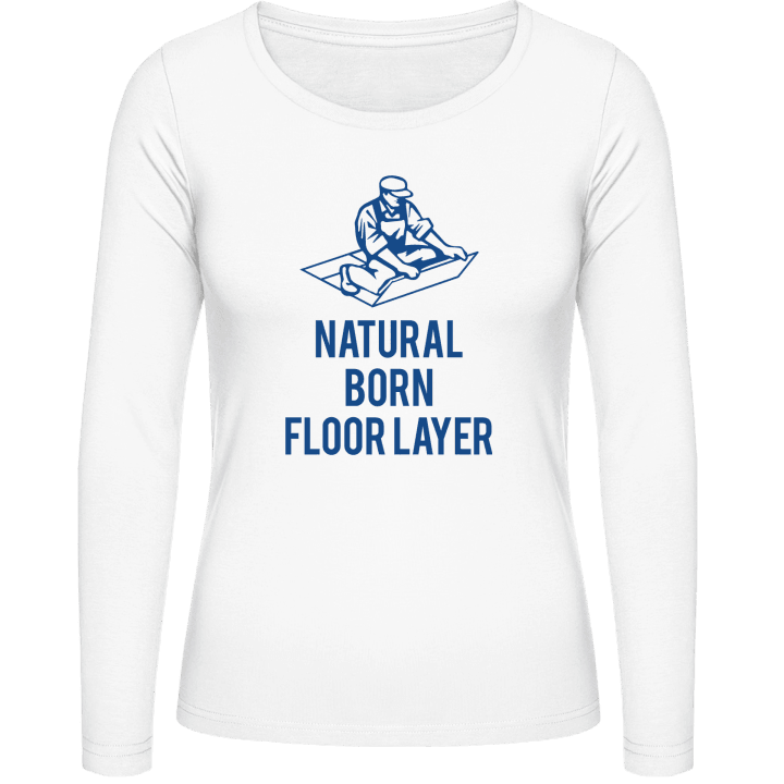 Natural Born Floor Layer Vrouwen Lange Mouw Shirt contain pic