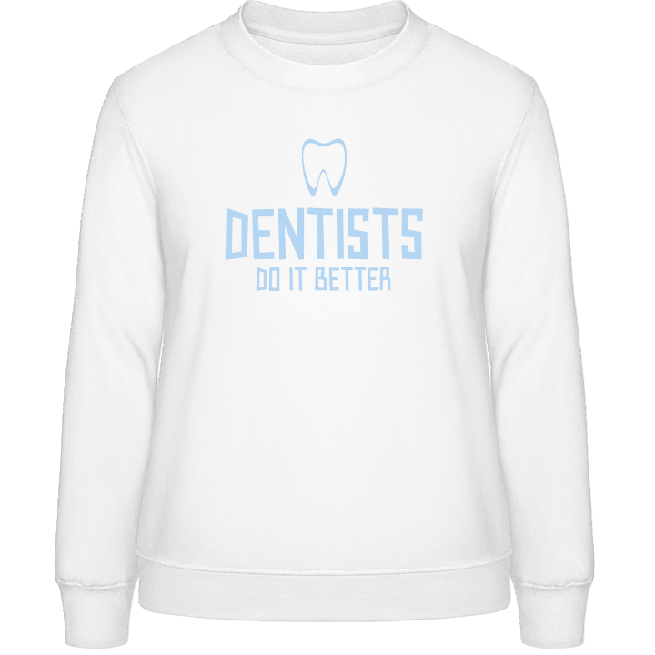 Dentists Do It Better Sweatshirt för kvinnor contain pic