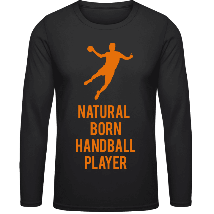 Natural Born Handball Player Camicia a maniche lunghe contain pic