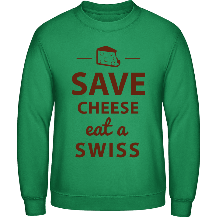 Save Cheese Eat A Swiss Sweatshirt contain pic