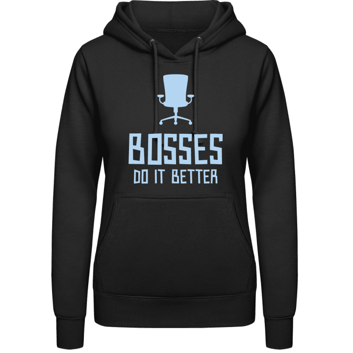Bosses Do It Better Vrouwen Hoodie contain pic
