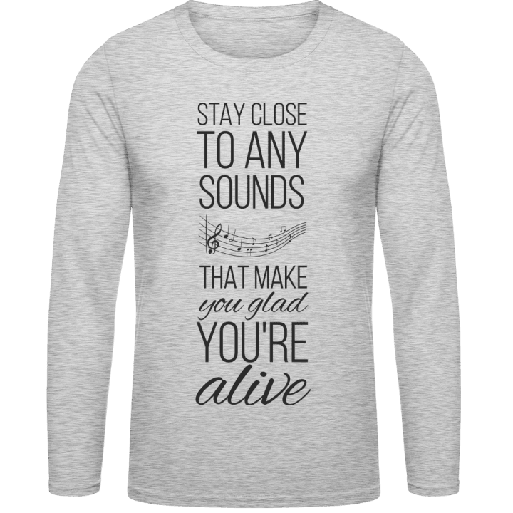 Stay Close To Any Sounds T-shirt à manches longues contain pic
