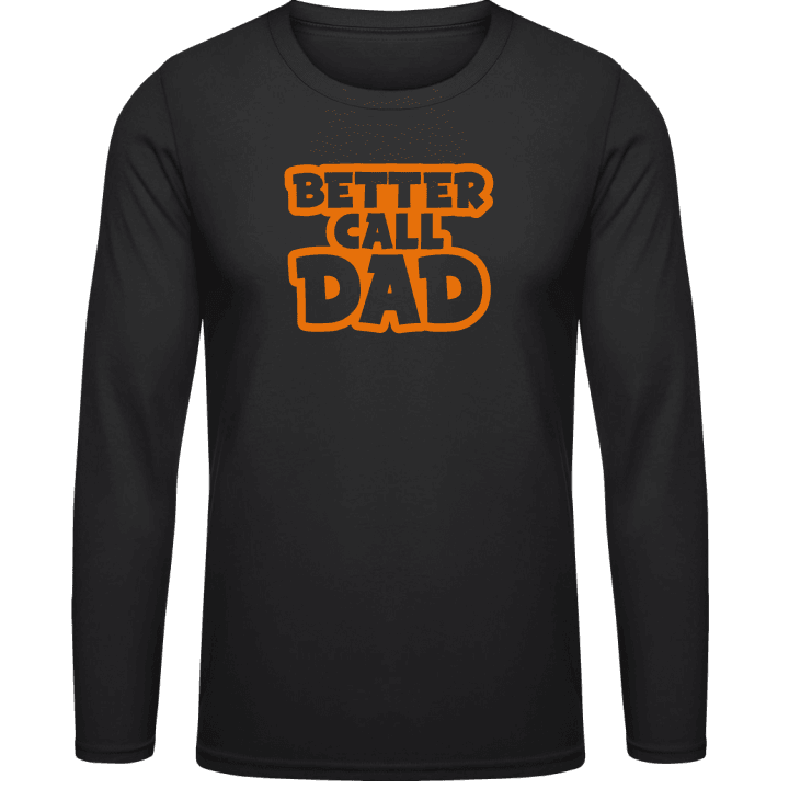 Better Call Dad Long Sleeve Shirt 0 image