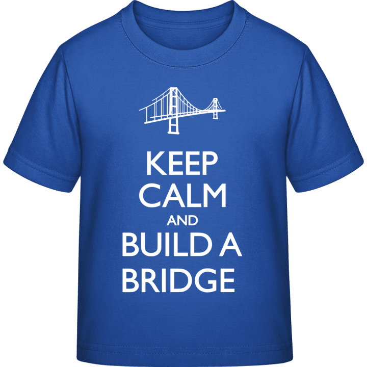 Keep Calm and Build a Bridge Camiseta infantil contain pic