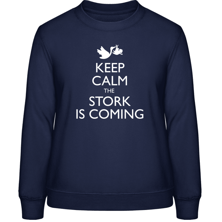 Keep Calm The Stork Is Coming Sweatshirt til kvinder 0 image
