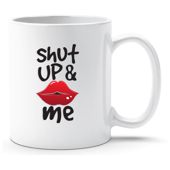 Shut Up And Kiss Me Taza contain pic