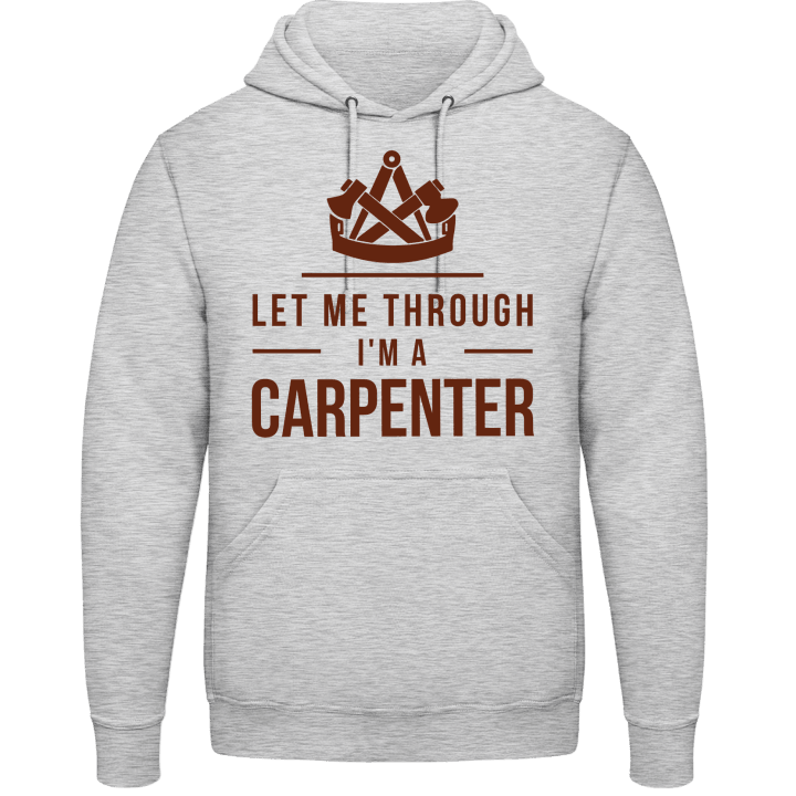 Let Me Through I´m A Carpenter Felpa con cappuccio contain pic