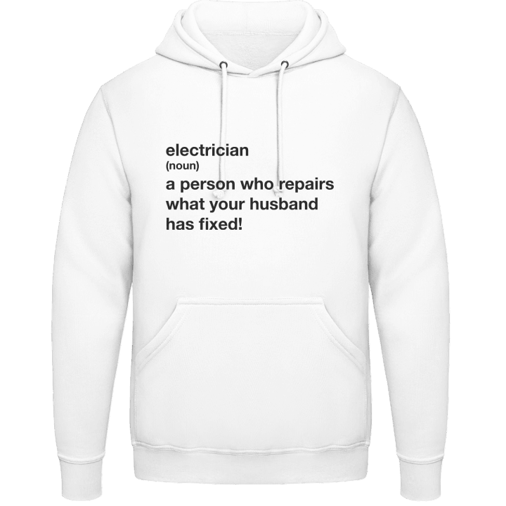 Electrician A Person Who Repairs What Your Husband Has Fixed Hoodie contain pic