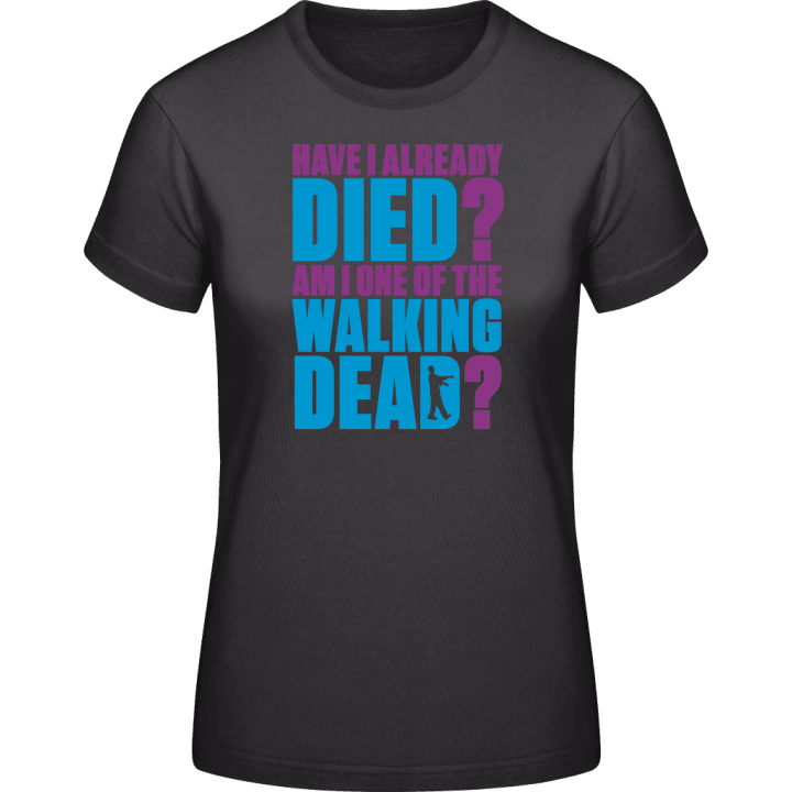 Am I One of the Walking Dead? T-skjorte for kvinner 0 image