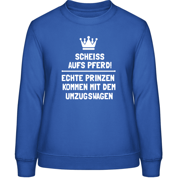 Echte Prinzen kommen mit dem Umzugswagen Sweat-shirt pour femme 0 image