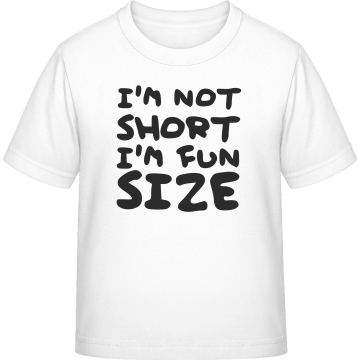 I´m Not Short I´m Fun Size T-shirt pour enfants contain pic