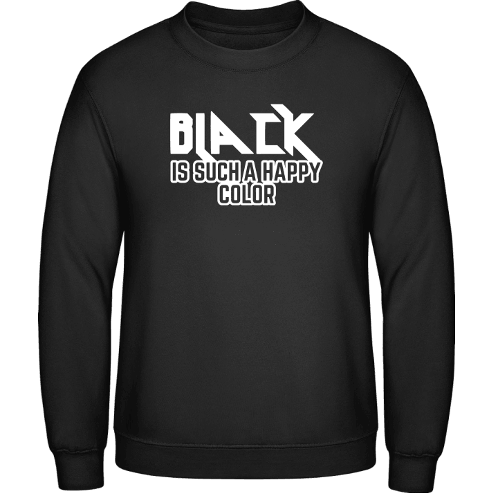 Black Is Such A Happy Color Sweatshirt contain pic