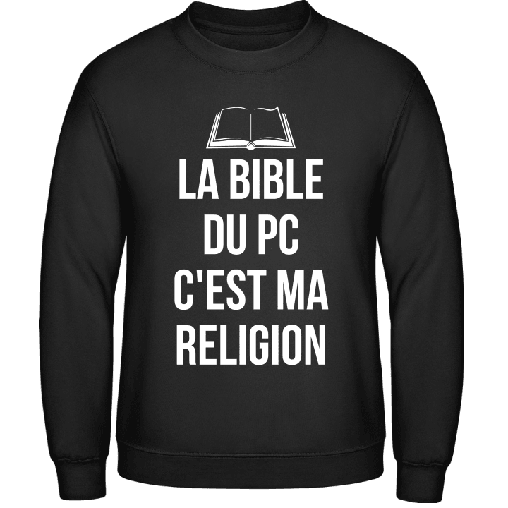 La Bible du pc c'est ma religion Sweatshirt contain pic